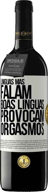 39,95 € Envio grátis | Vinho tinto Edição RED MBE Reserva Línguas más falam, boas línguas provocam orgasmos Etiqueta Branca. Etiqueta personalizável Reserva 12 Meses Colheita 2015 Tempranillo