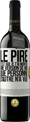 39,95 € Envoi gratuit | Vin rouge Édition RED MBE Réserve Le pire, c'est que je t'ai montré une version de moi que personne d'autre n'a vue Étiquette Blanche. Étiquette personnalisable Réserve 12 Mois Récolte 2014 Tempranillo