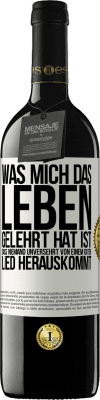 39,95 € Kostenloser Versand | Rotwein RED Ausgabe MBE Reserve Was mich das Leben gelehrt hat ist, dass niemand unversehrt von einem guten Lied herauskommt Weißes Etikett. Anpassbares Etikett Reserve 12 Monate Ernte 2015 Tempranillo