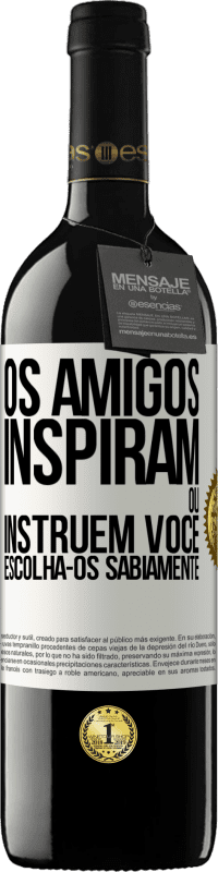 39,95 € Envio grátis | Vinho tinto Edição RED MBE Reserva Os amigos inspiram ou instruem você. Escolha-os sabiamente Etiqueta Branca. Etiqueta personalizável Reserva 12 Meses Colheita 2014 Tempranillo