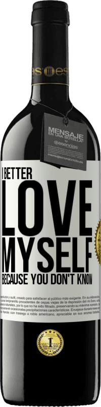 39,95 € Free Shipping | Red Wine RED Edition MBE Reserve I better love myself, because you don't know White Label. Customizable label Reserve 12 Months Harvest 2015 Tempranillo