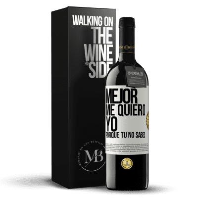 «Mejor me quiero yo, porque tú no sabes» Edición RED MBE Reserva