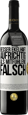 39,95 € Kostenloser Versand | Rotwein RED Ausgabe MBE Reserve Besser ekelhaft aufrichtig als mitfühlend falsch Weißes Etikett. Anpassbares Etikett Reserve 12 Monate Ernte 2016 Tempranillo