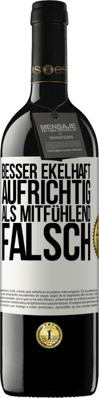 39,95 € Kostenloser Versand | Rotwein RED Ausgabe MBE Reserve Besser ekelhaft aufrichtig als mitfühlend falsch Weißes Etikett. Anpassbares Etikett Reserve 12 Monate Ernte 2015 Tempranillo