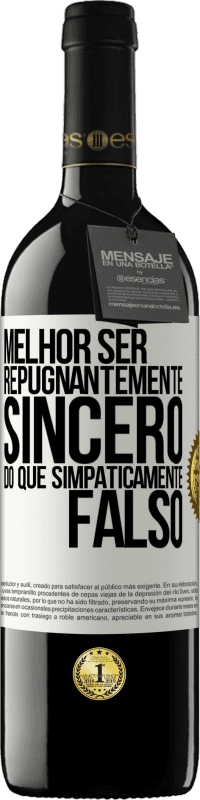 39,95 € Envio grátis | Vinho tinto Edição RED MBE Reserva Melhor ser repugnantemente sincero do que simpaticamente falso Etiqueta Branca. Etiqueta personalizável Reserva 12 Meses Colheita 2016 Tempranillo