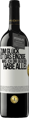 39,95 € Kostenloser Versand | Rotwein RED Ausgabe MBE Reserve Zum Glück ist das Einzige, was ich dir gegeben habe, alles Weißes Etikett. Anpassbares Etikett Reserve 12 Monate Ernte 2015 Tempranillo