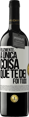 39,95 € Envio grátis | Vinho tinto Edição RED MBE Reserva Felizmente, a única coisa que te dei foi tudo Etiqueta Branca. Etiqueta personalizável Reserva 12 Meses Colheita 2014 Tempranillo