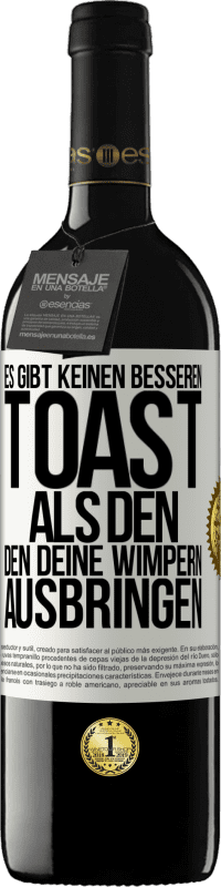 39,95 € Kostenloser Versand | Rotwein RED Ausgabe MBE Reserve Es gibt keinen besseren Toast als den, den deine Wimpern ausbringen Weißes Etikett. Anpassbares Etikett Reserve 12 Monate Ernte 2015 Tempranillo