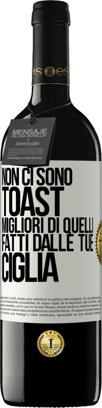 39,95 € Spedizione Gratuita | Vino rosso Edizione RED MBE Riserva Non ci sono toast migliori di quelli fatti dalle tue ciglia Etichetta Bianca. Etichetta personalizzabile Riserva 12 Mesi Raccogliere 2015 Tempranillo