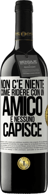 39,95 € Spedizione Gratuita | Vino rosso Edizione RED MBE Riserva Non c'è niente come ridere con un amico e nessuno capisce Etichetta Bianca. Etichetta personalizzabile Riserva 12 Mesi Raccogliere 2015 Tempranillo