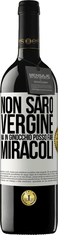 39,95 € Spedizione Gratuita | Vino rosso Edizione RED MBE Riserva Non sarò vergine, ma in ginocchio posso fare miracoli Etichetta Bianca. Etichetta personalizzabile Riserva 12 Mesi Raccogliere 2014 Tempranillo