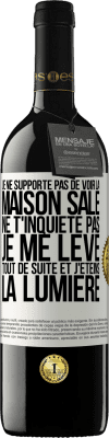 39,95 € Envoi gratuit | Vin rouge Édition RED MBE Réserve Je ne supporte pas de voir la maison sale. Ne t'inquiète pas, je me lève tout de suite et j'éteins la lumière Étiquette Blanche. Étiquette personnalisable Réserve 12 Mois Récolte 2014 Tempranillo