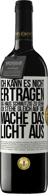 39,95 € Kostenloser Versand | Rotwein RED Ausgabe MBE Reserve Ich kann es nicht ertragen, das Haus schmutzig zu sehen. Ich stehe gleich auf und mache das Licht aus Weißes Etikett. Anpassbares Etikett Reserve 12 Monate Ernte 2016 Tempranillo