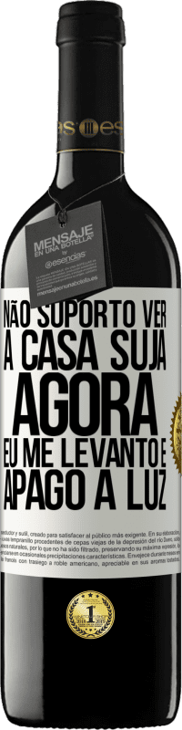 39,95 € Envio grátis | Vinho tinto Edição RED MBE Reserva Não suporto ver a casa suja. Agora eu me levanto e apago a luz Etiqueta Branca. Etiqueta personalizável Reserva 12 Meses Colheita 2014 Tempranillo