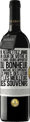 39,95 € Envoi gratuit | Vin rouge Édition RED MBE Réserve Ne regrettez jamais un jour de votre vie. Les bons jours apportent du bonheur; les mauvais, des expériences; les pires, des leço Étiquette Blanche. Étiquette personnalisable Réserve 12 Mois Récolte 2016 Tempranillo