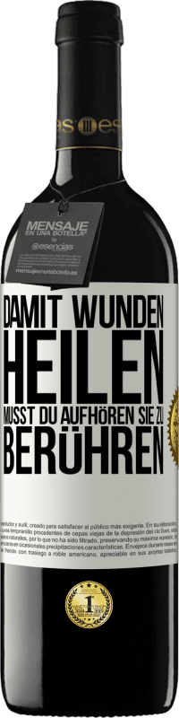 39,95 € Kostenloser Versand | Rotwein RED Ausgabe MBE Reserve Damit Wunden heilen, musst du aufhören, sie zu berühren Weißes Etikett. Anpassbares Etikett Reserve 12 Monate Ernte 2015 Tempranillo