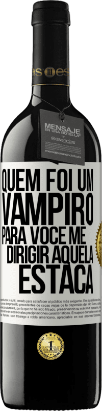 39,95 € Envio grátis | Vinho tinto Edição RED MBE Reserva Quem foi um vampiro para você me dirigir aquela estaca Etiqueta Branca. Etiqueta personalizável Reserva 12 Meses Colheita 2014 Tempranillo