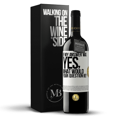 «If my answer was Yes, what would your question be?» RED Edition MBE Reserve