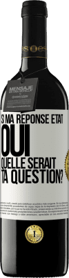 39,95 € Envoi gratuit | Vin rouge Édition RED MBE Réserve Si ma réponse était Oui, quelle serait ta question? Étiquette Blanche. Étiquette personnalisable Réserve 12 Mois Récolte 2014 Tempranillo