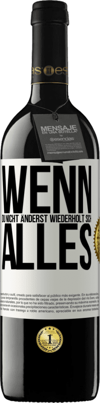 39,95 € Kostenloser Versand | Rotwein RED Ausgabe MBE Reserve Wenn du nicht änderst, wiederholt sich alles Weißes Etikett. Anpassbares Etikett Reserve 12 Monate Ernte 2014 Tempranillo