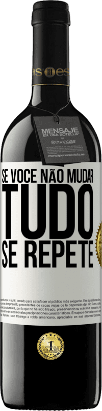 39,95 € Envio grátis | Vinho tinto Edição RED MBE Reserva Se você não mudar tudo se repete Etiqueta Branca. Etiqueta personalizável Reserva 12 Meses Colheita 2014 Tempranillo