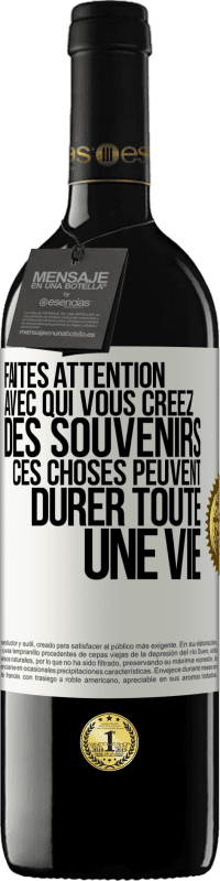 39,95 € Envoi gratuit | Vin rouge Édition RED MBE Réserve Faites attention avec qui vous créez des souvenirs. Ces choses peuvent durer toute une vie Étiquette Blanche. Étiquette personnalisable Réserve 12 Mois Récolte 2014 Tempranillo