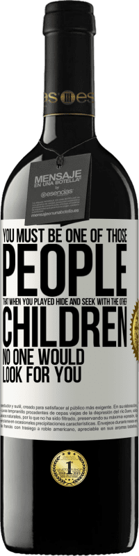 39,95 € 送料無料 | 赤ワイン REDエディション MBE 予約する あなたは他の子供たちとかくれんぼをしたとき、誰もあなたを探すことのない人の一人でなければなりません ホワイトラベル. カスタマイズ可能なラベル 予約する 12 月 収穫 2016 Tempranillo