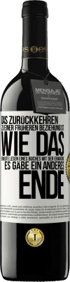 39,95 € Kostenloser Versand | Rotwein RED Ausgabe MBE Reserve Das Zurückkehren zu einer früheren Beziehung ist, wie das erneute Lesen eines Buches mit der Erwatung, es gäbe ein anderes Ende Weißes Etikett. Anpassbares Etikett Reserve 12 Monate Ernte 2014 Tempranillo