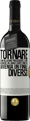 39,95 € Spedizione Gratuita | Vino rosso Edizione RED MBE Riserva Tornare a una relazione precedente è come rileggere un libro e aspettare che avvenga un finale diverso Etichetta Bianca. Etichetta personalizzabile Riserva 12 Mesi Raccogliere 2016 Tempranillo