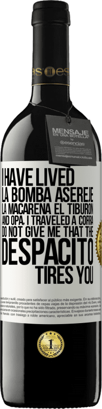 39,95 € Free Shipping | Red Wine RED Edition MBE Reserve I have lived La bomba, Aserejé, La Macarena, El Tiburon and Opá, I traveled a corrá. Do not give me that the Despacito tires White Label. Customizable label Reserve 12 Months Harvest 2014 Tempranillo