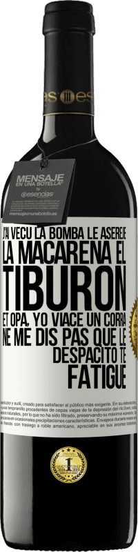 39,95 € Envoi gratuit | Vin rouge Édition RED MBE Réserve J'ai vécu La bomba; le Aserejé; La Macarena; El Tiburon; et Opá, yo viacé un corrá. Ne me dis pas que le Despacito te fatigue Étiquette Blanche. Étiquette personnalisable Réserve 12 Mois Récolte 2014 Tempranillo