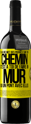 39,95 € Envoi gratuit | Vin rouge Édition RED MBE Réserve Si la vie met des pierres sur ton chemin c'est à toi de faire un mur ou un pont avec elles Étiquette Jaune. Étiquette personnalisable Réserve 12 Mois Récolte 2015 Tempranillo