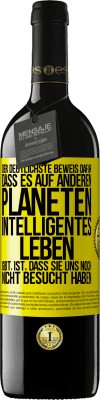 39,95 € Kostenloser Versand | Rotwein RED Ausgabe MBE Reserve Der deutlichste Beweis dafür, dass es auf anderen Planeten intelligentes Leben gibt, ist, dass sie uns noch nicht besucht haben Gelbes Etikett. Anpassbares Etikett Reserve 12 Monate Ernte 2014 Tempranillo