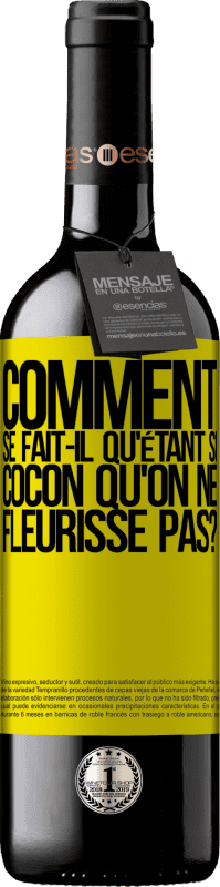 39,95 € Envoi gratuit | Vin rouge Édition RED MBE Réserve comment se fait-il qu'étant si cocon qu'on ne fleurisse pas? Étiquette Jaune. Étiquette personnalisable Réserve 12 Mois Récolte 2015 Tempranillo