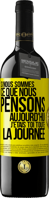 39,95 € Envoi gratuit | Vin rouge Édition RED MBE Réserve Si nous sommes ce que nous pensons, aujourd'hui j'étais toi toute la journée Étiquette Jaune. Étiquette personnalisable Réserve 12 Mois Récolte 2015 Tempranillo