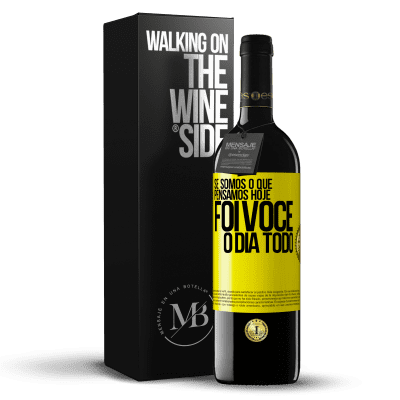 «Se somos o que pensamos, hoje foi você o dia todo» Edição RED MBE Reserva