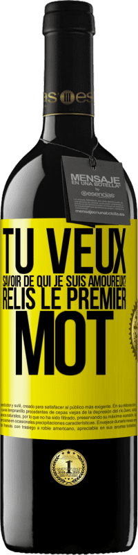 39,95 € Envoi gratuit | Vin rouge Édition RED MBE Réserve Tu veux savoir de qui je suis amoureux? Relis le premier mot Étiquette Jaune. Étiquette personnalisable Réserve 12 Mois Récolte 2015 Tempranillo