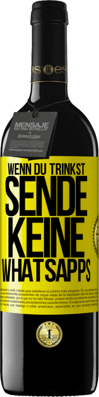 39,95 € Kostenloser Versand | Rotwein RED Ausgabe MBE Reserve Wenn du trinkst, sende keine WhatsApps Gelbes Etikett. Anpassbares Etikett Reserve 12 Monate Ernte 2015 Tempranillo
