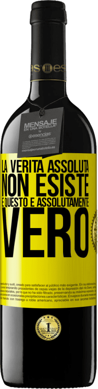 39,95 € Spedizione Gratuita | Vino rosso Edizione RED MBE Riserva La verità assoluta non esiste ... e questo è assolutamente vero Etichetta Gialla. Etichetta personalizzabile Riserva 12 Mesi Raccogliere 2015 Tempranillo