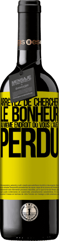 39,95 € Envoi gratuit | Vin rouge Édition RED MBE Réserve Arrêtez de chercher le bonheur au même endroit où vous l'avez perdu Étiquette Jaune. Étiquette personnalisable Réserve 12 Mois Récolte 2015 Tempranillo