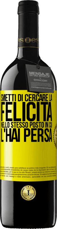 39,95 € Spedizione Gratuita | Vino rosso Edizione RED MBE Riserva Smetti di cercare la felicità nello stesso posto in cui l'hai persa Etichetta Gialla. Etichetta personalizzabile Riserva 12 Mesi Raccogliere 2015 Tempranillo