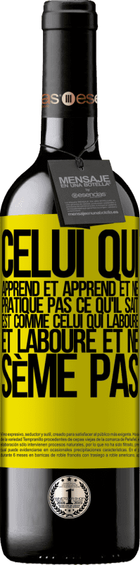 39,95 € Envoi gratuit | Vin rouge Édition RED MBE Réserve Celui qui apprend et apprend et ne pratique pas ce qu'il sait est comme celui qui laboure et laboure et ne sème pas Étiquette Jaune. Étiquette personnalisable Réserve 12 Mois Récolte 2015 Tempranillo