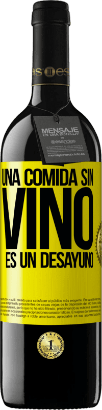 39,95 € Envío gratis | Vino Tinto Edición RED MBE Reserva Una comida sin vino es un desayuno Etiqueta Amarilla. Etiqueta personalizable Reserva 12 Meses Cosecha 2015 Tempranillo