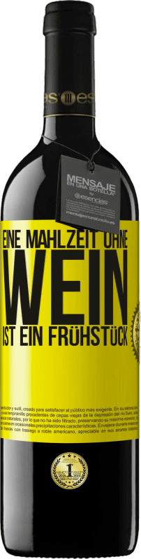 39,95 € Kostenloser Versand | Rotwein RED Ausgabe MBE Reserve Eine Mahlzeit ohne Wein ist ein Frühstück Gelbes Etikett. Anpassbares Etikett Reserve 12 Monate Ernte 2015 Tempranillo