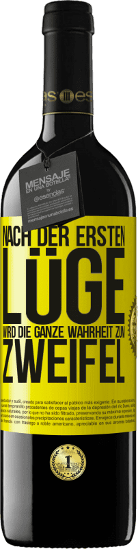 39,95 € Kostenloser Versand | Rotwein RED Ausgabe MBE Reserve Nach der ersten Lüge wird die ganze Wahrheit zum Zweifel Gelbes Etikett. Anpassbares Etikett Reserve 12 Monate Ernte 2015 Tempranillo