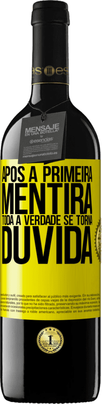 39,95 € Envio grátis | Vinho tinto Edição RED MBE Reserva Após a primeira mentira, toda a verdade se torna dúvida Etiqueta Amarela. Etiqueta personalizável Reserva 12 Meses Colheita 2015 Tempranillo