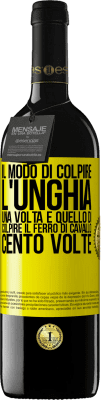 39,95 € Spedizione Gratuita | Vino rosso Edizione RED MBE Riserva Il modo di colpire l'unghia una volta è quello di colpire il ferro di cavallo cento volte Etichetta Gialla. Etichetta personalizzabile Riserva 12 Mesi Raccogliere 2014 Tempranillo