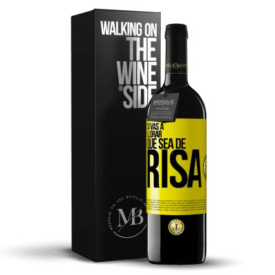 «Si vas a llorar, que sea de risa» Edición RED MBE Reserva