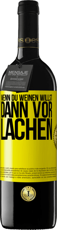 39,95 € Kostenloser Versand | Rotwein RED Ausgabe MBE Reserve Wenn du weinen willst, dann vor Lachen Gelbes Etikett. Anpassbares Etikett Reserve 12 Monate Ernte 2015 Tempranillo