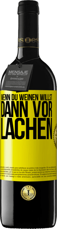 39,95 € Kostenloser Versand | Rotwein RED Ausgabe MBE Reserve Wenn du weinen willst, dann vor Lachen Gelbes Etikett. Anpassbares Etikett Reserve 12 Monate Ernte 2016 Tempranillo